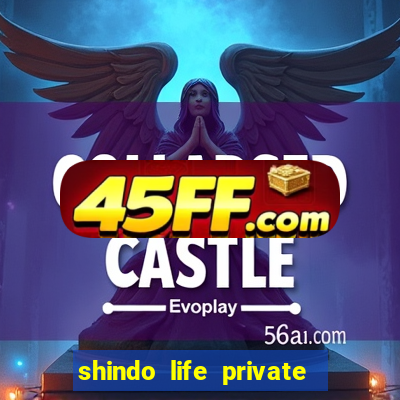 shindo life private server codes